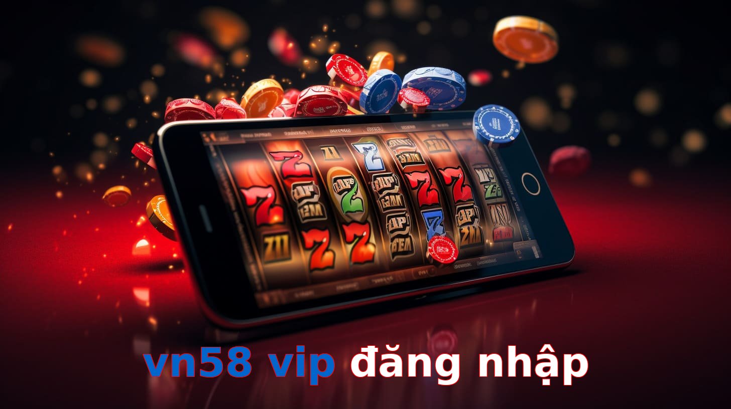 vn58 vip đăng nhập